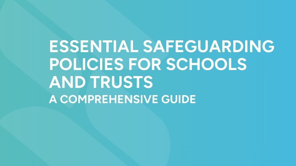 safeguarding policies for schools and trusts